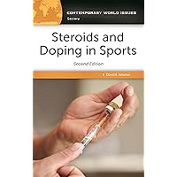 Steroids and Doping in Sports: A Reference Handbook (Contemporary World Issues) Steroids and Doping in Sports: A Reference Handbook (Contemporary World Issues) Kindle Hardcover
