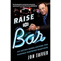 Raise the Bar: An Action-Based Method for Maximum Customer Reactions Raise the Bar: An Action-Based Method for Maximum Customer Reactions Paperback Audible Audiobook Kindle Hardcover Audio CD