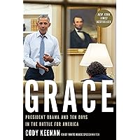 Grace: President Obama and Ten Days in the Battle for America Grace: President Obama and Ten Days in the Battle for America Hardcover Audible Audiobook Kindle Paperback Audio CD