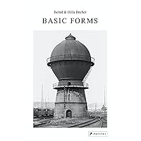 Bernd & Hilla Becher: Basic Forms Bernd & Hilla Becher: Basic Forms Hardcover