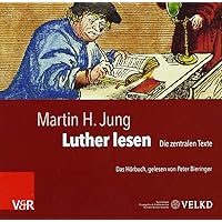 Luther Lesen: Die Zentralen Texte (German Edition)