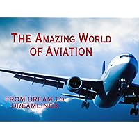 The Amazing World Of Aviation Series - 13-Part