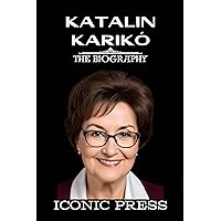 KATALIN KARIKO: The Iconic Biography of Hungarian-American Scientist, 2023 Nobel Prize in Physiology or Medicine Winner. (Author of ''Breaking Through: My Life in Science''). KATALIN KARIKO: The Iconic Biography of Hungarian-American Scientist, 2023 Nobel Prize in Physiology or Medicine Winner. (Author of ''Breaking Through: My Life in Science''). Kindle Paperback