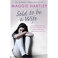 Sold to Be a Wife: Only a Determined Foster Carer Can Stop a Terrified Girl from Becoming a Child Bride Sold to Be a Wife: Only a Determined Foster Carer Can Stop a Terrified Girl from Becoming a Child Bride Audible Audiobook Kindle Paperback