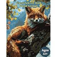 Travel Activity Book Forest Animals: More than 60 activities including Wordsearch, Sudoku, Coloring and Mazes. Perfect for travel, road trip or after school hobby!