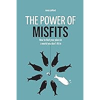 The Power of Misfits: How to Find Your Place in a World You Don’t Fit In The Power of Misfits: How to Find Your Place in a World You Don’t Fit In Kindle Paperback Audible Audiobook