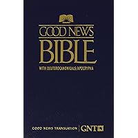 Good News Translation Bible (with Deuterocanonicals/Apocrypha) Good News Translation Bible (with Deuterocanonicals/Apocrypha) Paperback Hardcover