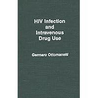 HIV Infection and Intravenous Drug Use HIV Infection and Intravenous Drug Use Hardcover