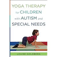 Yoga Therapy for Children with Autism and Special Needs Yoga Therapy for Children with Autism and Special Needs Kindle Hardcover
