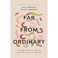 Far from Ordinary: A Young Woman's Guide to the Plans God Has for Her Far from Ordinary: A Young Woman's Guide to the Plans God Has for Her Paperback Audible Audiobook Kindle Audio CD