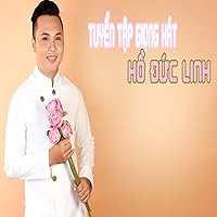 Tuyen Tap Giong Hat Ho Duc Linh Tuyen Tap Giong Hat Ho Duc Linh MP3 Music