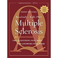 Multiple Sclerosis: The Questions You Have, The Answers You Need
