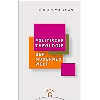 Politische Theologie der Modernen Welt (German Edition) Politische Theologie der Modernen Welt (German Edition) Kindle Perfect Paperback