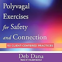 Polyvagal Exercises for Safety and Connection: 50 Client-Centered Practices Polyvagal Exercises for Safety and Connection: 50 Client-Centered Practices Paperback Audible Audiobook Kindle Spiral-bound Audio CD