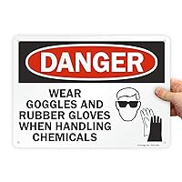 SmartSign 10 x 14 inch “Danger - Wear Goggles And Rubber Gloves When Handling Chemicals” OSHA Sign, Digitally Printed, 55 mil HDPE Plastic, Red, Black and White