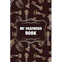 My Password Book: My Password organizer logbook, Login and Private Information Keeper with internet password organizer Password Book with Internet Address and Password Organizer Notebook
