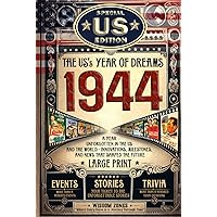 1944 The US's Year of Dreams: US and World News with Amazing Fun Facts&Trivia Games. A Gift for Those Born or Married in 1944, Historical Events ... Activities. Special Edition for the US 1944 The US's Year of Dreams: US and World News with Amazing Fun Facts&Trivia Games. A Gift for Those Born or Married in 1944, Historical Events ... Activities. Special Edition for the US Hardcover Paperback