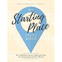 NIV, Starting Place Study Bible: An Introductory Exploration of Studying God's Word NIV, Starting Place Study Bible: An Introductory Exploration of Studying God's Word Hardcover Kindle Paperback