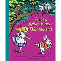 Alice's Adventures in Wonderland: A Pop-up Adaptation Alice's Adventures in Wonderland: A Pop-up Adaptation Hardcover