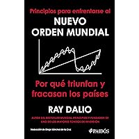 Principios para enfrentarse al nuevo orden mundial (Spanish Edition) Principios para enfrentarse al nuevo orden mundial (Spanish Edition) Paperback Kindle Hardcover