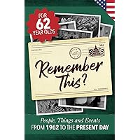 Remember This?: People, Things and Events from 1962 to the Present Day (US Edition) (Milestone Memories)