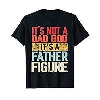 Funny Retro Vintage It's Not A Dad Bod Its A Father Figure T-Shirt