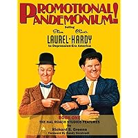 Promotional Pandemonium! - Selling Stan Laurel and Oliver Hardy to Depression-Era America: Book One – The Hal Roach Studios Features Promotional Pandemonium! - Selling Stan Laurel and Oliver Hardy to Depression-Era America: Book One – The Hal Roach Studios Features Paperback Hardcover