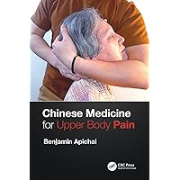 Chinese Medicine for Upper Body Pain Chinese Medicine for Upper Body Pain Kindle Hardcover Paperback