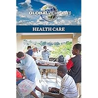 Health Care (Global Viewpoints) Health Care (Global Viewpoints) Paperback Kindle Library Binding