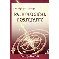 Pathological Positivity Pathological Positivity Paperback Audible Audiobook Kindle