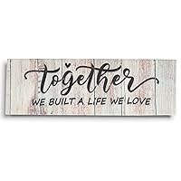 Stretched Canvas Quotes Wall Art Decor, Together We Built A Life We Love Wall Decor- 8 x 24 Rustic Wall Art Sign- Farmhouse Decor Faux Plaque Sign