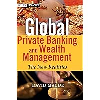 Global Private Banking and Wealth Management: The New Realities Global Private Banking and Wealth Management: The New Realities Hardcover Kindle Digital