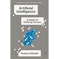 Artificial Intelligence: A Guide for Thinking Humans Artificial Intelligence: A Guide for Thinking Humans Audible Audiobook Paperback Kindle Hardcover