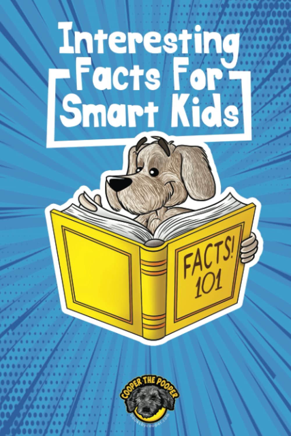 Interesting Facts for Smart Kids: 1,000+ Fun Facts for Curious Kids and Their Families (Books for Smart Kids)