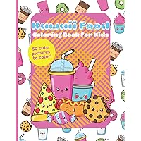 Kawaii Food Coloring Book for Kids: 50 Fun, Easy and Cute Coloring Pages For All Ages: 8.5