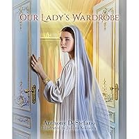 Sophia Institute Press Our Lady’s Wardrobe Sophia Institute Press Our Lady’s Wardrobe Hardcover Kindle
