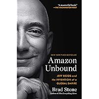 Amazon Unbound: Jeff Bezos and the Invention of a Global Empire Amazon Unbound: Jeff Bezos and the Invention of a Global Empire Audible Audiobook Paperback Kindle Hardcover Audio CD