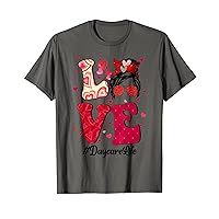 Love Messy Bun Daycare Life Teacher Valentines Day Matching T-Shirt