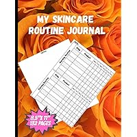 My Skincare Routine Journal: Track & Record Your Morning And Evening Skincare Steps & Products