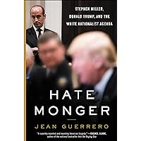 Hatemonger: Stephen Miller, Donald Trump, and the White Nationalist Agenda Hatemonger: Stephen Miller, Donald Trump, and the White Nationalist Agenda Kindle Audible Audiobook Hardcover Paperback Audio CD