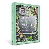 Plant Spirit Medicine: A Guide to Making Healing Products from Nature Plant Spirit Medicine: A Guide to Making Healing Products from Nature Hardcover Kindle