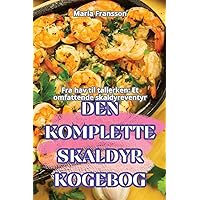 Den Komplette Skaldyr-Kogebog (Danish Edition)