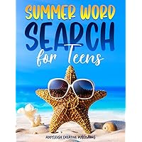 Summer Word Search for Teens: Large Print Summer Word Search for Teens or Adults with 750 Words Relaxing Summer Themed Puzzles and Solutions