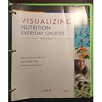 Visualizing Nutrition: Everyday Choices Visualizing Nutrition: Everyday Choices Paperback Loose Leaf Ring-bound
