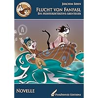 Flucht von Fanfasl - Eine Meisterdetektive-Novelle (German Edition) Flucht von Fanfasl - Eine Meisterdetektive-Novelle (German Edition) Kindle