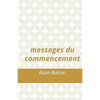 Messages du commencement (French Edition) Messages du commencement (French Edition) Hardcover