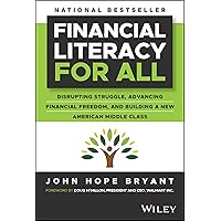 Financial Literacy for All: Disrupting Struggle, Advancing Financial Freedom, and Building a New American Middle Class Financial Literacy for All: Disrupting Struggle, Advancing Financial Freedom, and Building a New American Middle Class Audible Audiobook Hardcover Kindle