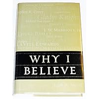 Why I Believe Why I Believe Hardcover Kindle