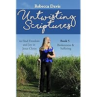 Untwisting Scriptures to Find Freedom and Joy in Jesus Christ: Book 5 Brokenness & Suffering Untwisting Scriptures to Find Freedom and Joy in Jesus Christ: Book 5 Brokenness & Suffering Paperback Kindle Audible Audiobook