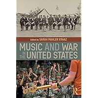 Music and War in the United States Music and War in the United States Paperback Kindle Hardcover